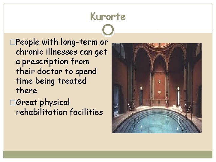 Kurorte �People with long-term or chronic illnesses can get a prescription from their doctor