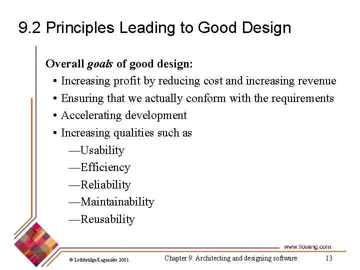 9. 2 Principles Leading to Good Design Overall goals of good design: • Increasing