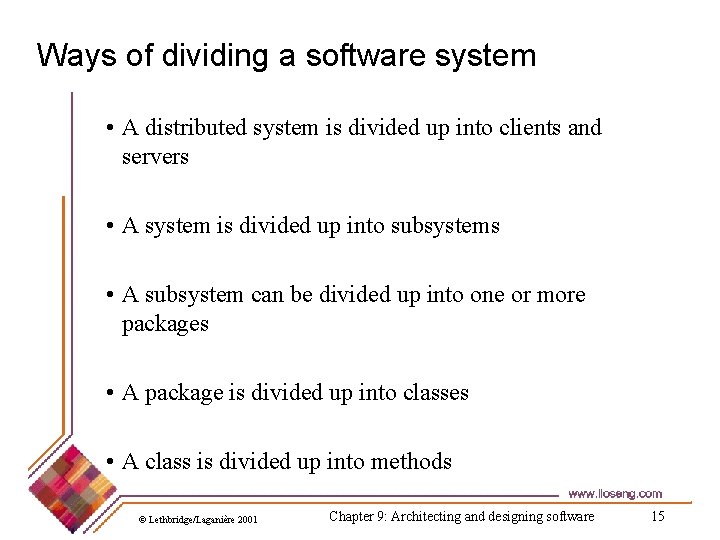 Ways of dividing a software system • A distributed system is divided up into