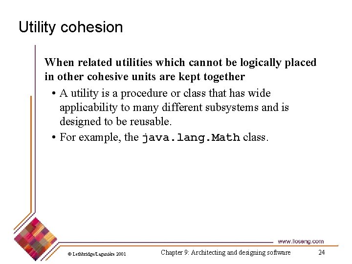 Utility cohesion When related utilities which cannot be logically placed in other cohesive units