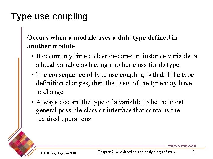 Type use coupling Occurs when a module uses a data type defined in another