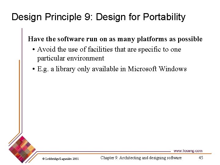 Design Principle 9: Design for Portability Have the software run on as many platforms