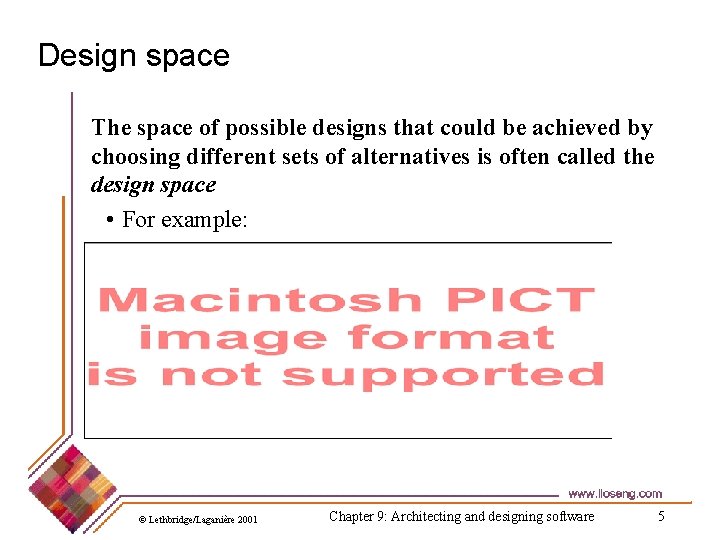Design space The space of possible designs that could be achieved by choosing different