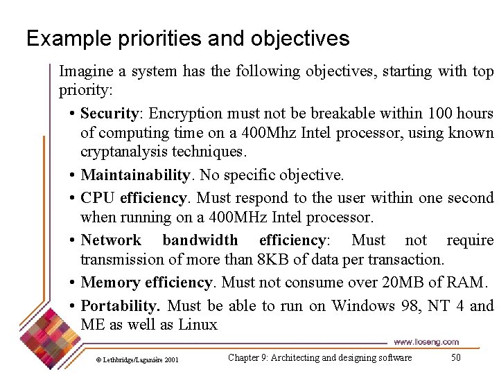 Example priorities and objectives Imagine a system has the following objectives, starting with top