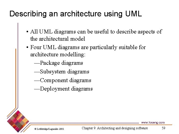 Describing an architecture using UML • All UML diagrams can be useful to describe