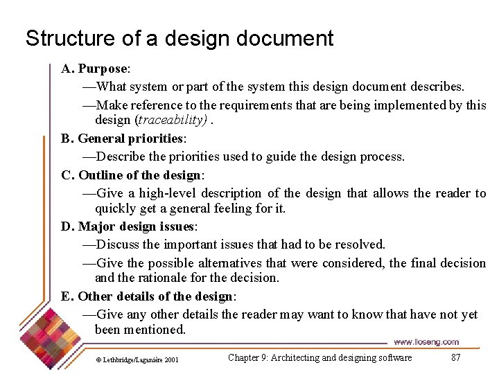 Structure of a design document A. Purpose: —What system or part of the system