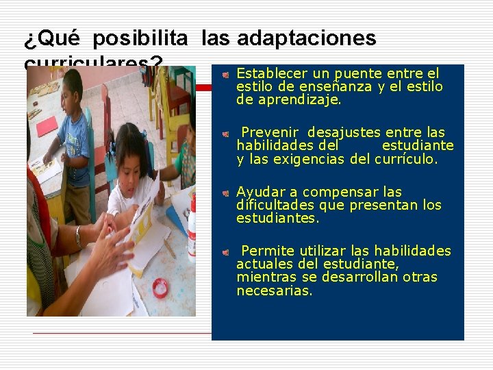 ¿Qué posibilita las adaptaciones curriculares? Establecer un puente entre el estilo de enseñanza y