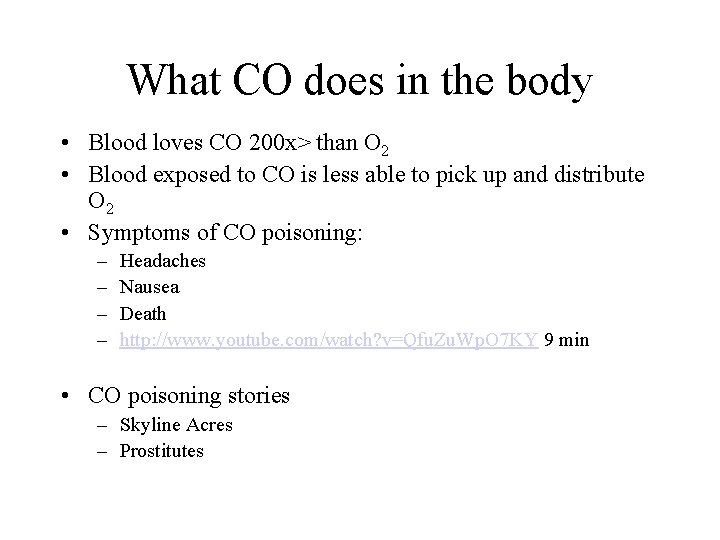 What CO does in the body • Blood loves CO 200 x> than O