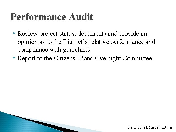 Performance Audit Review project status, documents and provide an opinion as to the District’s