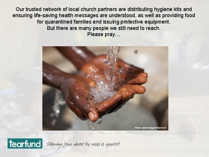 Our trusted network of local church partners are distributing hygiene kits and ensuring life-saving