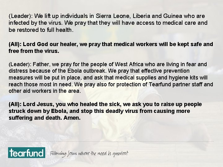 (Leader): We lift up individuals in Sierra Leone, Liberia and Guinea who are infected