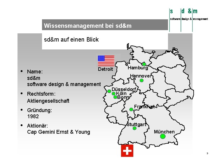 Wissensmanagement bei sd&m auf einen Blick • Detroit Name: sd&m software design & management