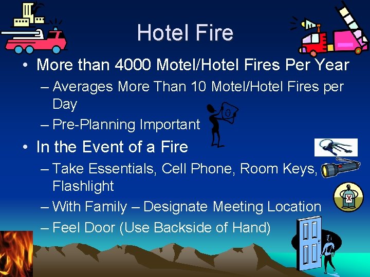 Hotel Fire • More than 4000 Motel/Hotel Fires Per Year – Averages More Than