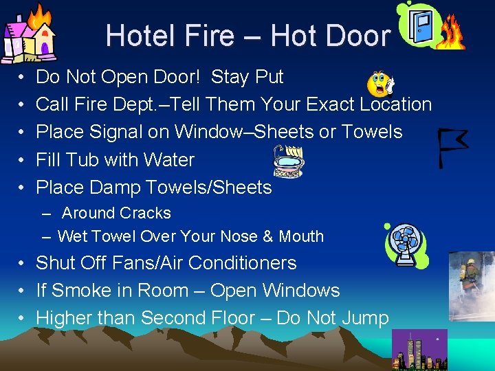 Hotel Fire – Hot Door • • • Do Not Open Door! Stay Put