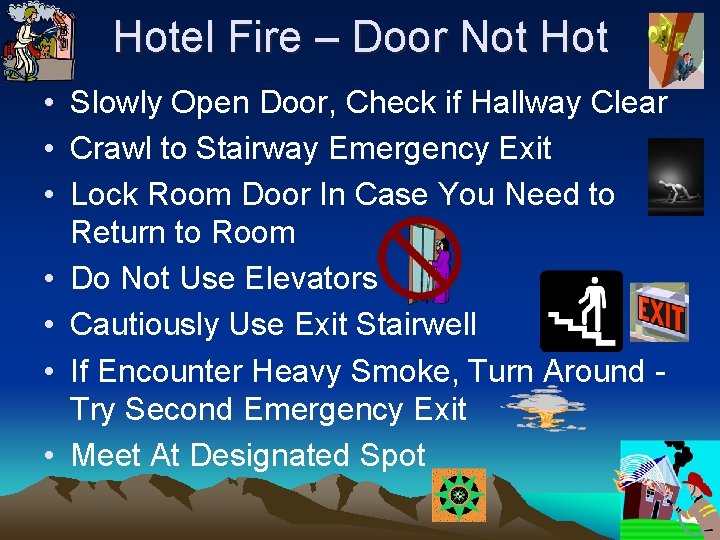 Hotel Fire – Door Not Hot • Slowly Open Door, Check if Hallway Clear