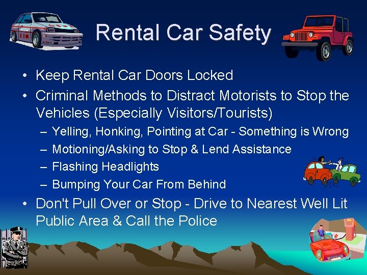 Rental Car Safety • Keep Rental Car Doors Locked • Criminal Methods to Distract