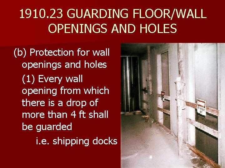 1910. 23 GUARDING FLOOR/WALL OPENINGS AND HOLES (b) Protection for wall openings and holes