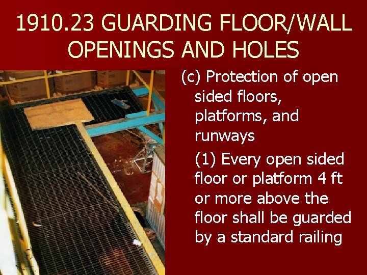 1910. 23 GUARDING FLOOR/WALL OPENINGS AND HOLES (c) Protection of open sided floors, platforms,