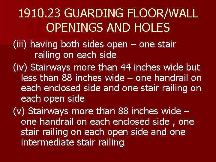 1910. 23 GUARDING FLOOR/WALL OPENINGS AND HOLES (iii) having both sides open – one