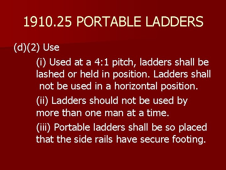 1910. 25 PORTABLE LADDERS (d)(2) Use (i) Used at a 4: 1 pitch, ladders