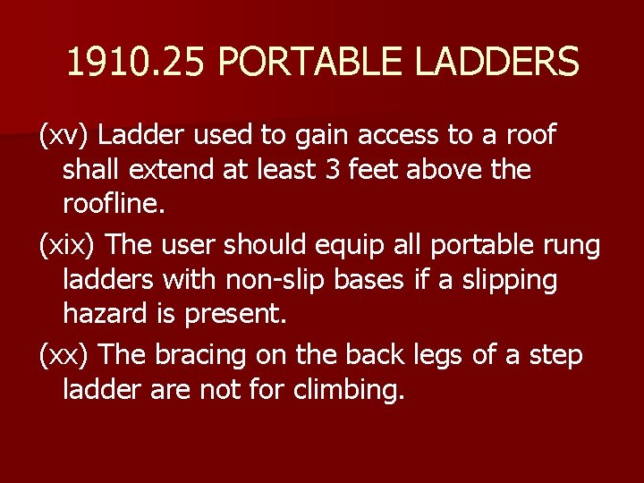 1910. 25 PORTABLE LADDERS (xv) Ladder used to gain access to a roof shall