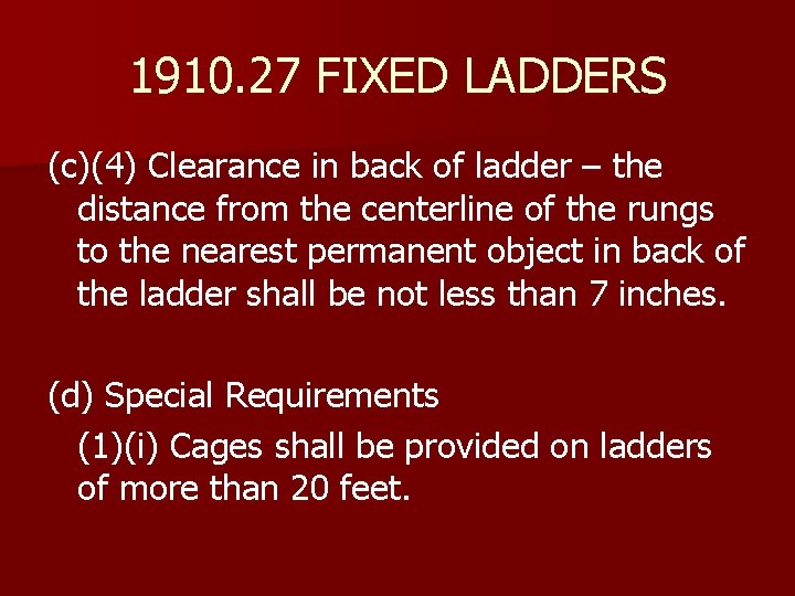 1910. 27 FIXED LADDERS (c)(4) Clearance in back of ladder – the distance from