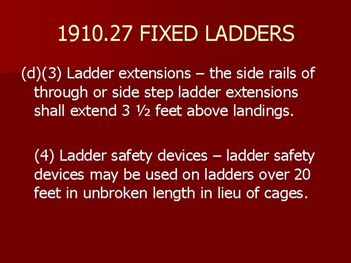 1910. 27 FIXED LADDERS (d)(3) Ladder extensions – the side rails of through or