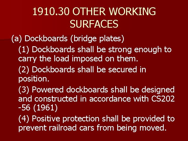 1910. 30 OTHER WORKING SURFACES (a) Dockboards (bridge plates) (1) Dockboards shall be strong