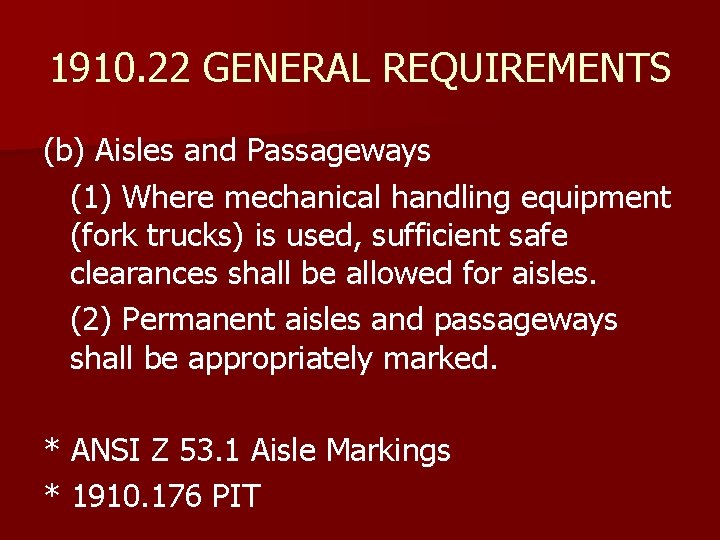 1910. 22 GENERAL REQUIREMENTS (b) Aisles and Passageways (1) Where mechanical handling equipment (fork