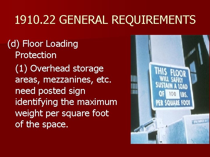 1910. 22 GENERAL REQUIREMENTS (d) Floor Loading Protection (1) Overhead storage areas, mezzanines, etc.