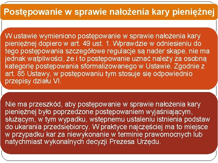 Postępowanie w sprawie nałożenia kary pieniężnej W ustawie wymieniono postępowanie w sprawie nałożenia kary