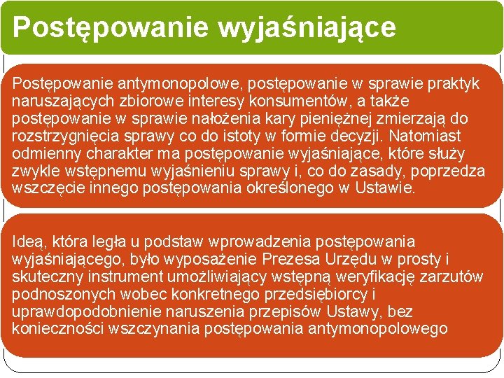 Postępowanie wyjaśniające Postępowanie antymonopolowe, postępowanie w sprawie praktyk naruszających zbiorowe interesy konsumentów, a także