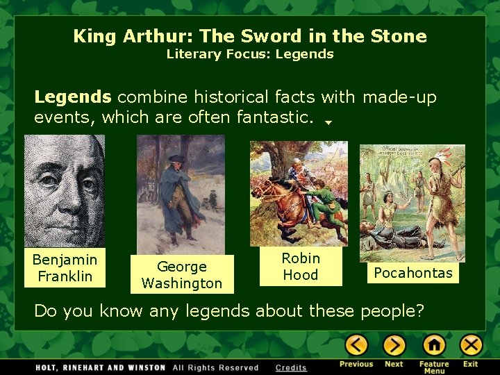 King Arthur: The Sword in the Stone Literary Focus: Legends combine historical facts with