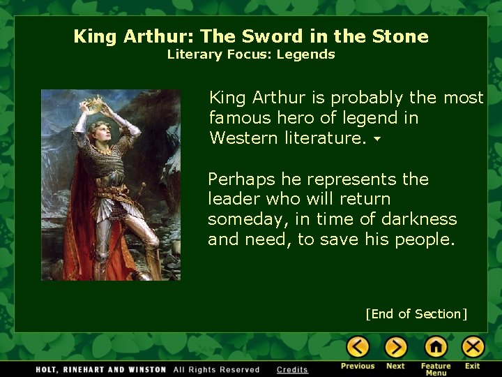 King Arthur: The Sword in the Stone Literary Focus: Legends King Arthur is probably