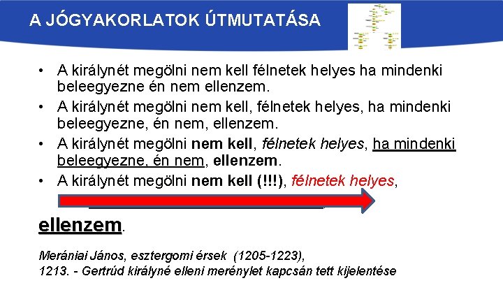 A JÓGYAKORLATOK ÚTMUTATÁSA • A királynét megölni nem kell félnetek helyes ha mindenki beleegyezne