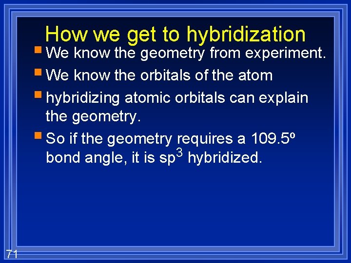 How we get to hybridization § We know the geometry from experiment. § We