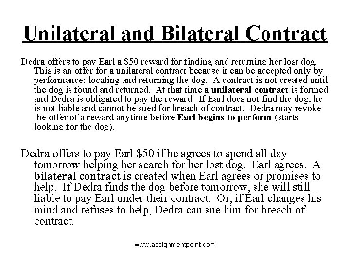 Unilateral and Bilateral Contract Dedra offers to pay Earl a $50 reward for finding