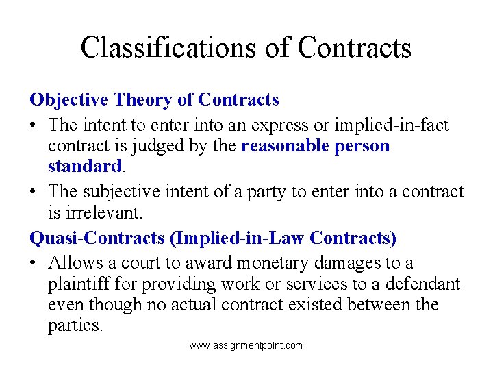 Classifications of Contracts Objective Theory of Contracts • The intent to enter into an