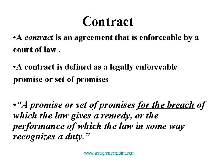 Contract • A contract is an agreement that is enforceable by a court of