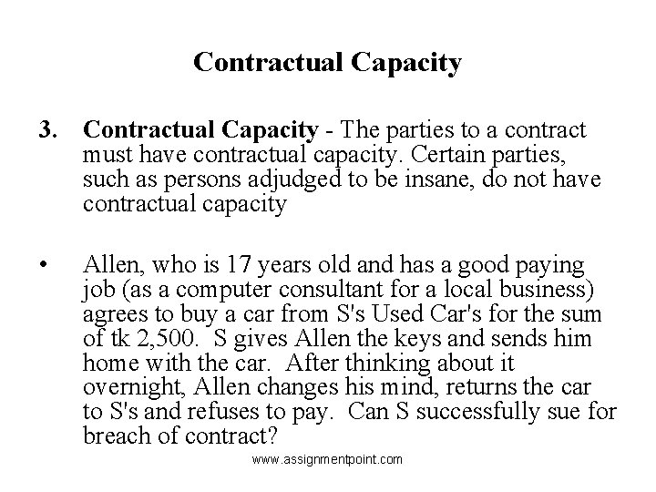 Contractual Capacity 3. Contractual Capacity - The parties to a contract must have contractual