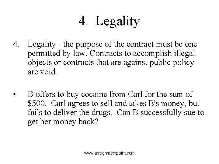 4. Legality - the purpose of the contract must be one permitted by law.