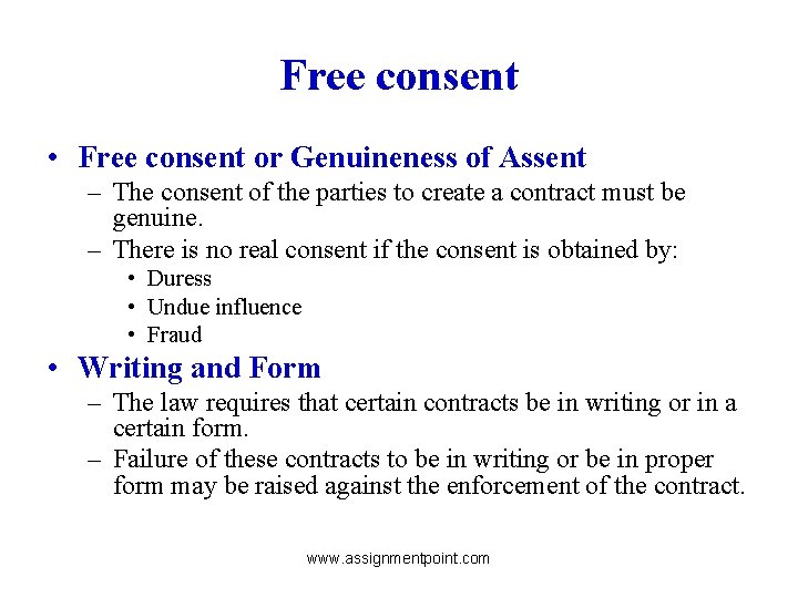 Free consent • Free consent or Genuineness of Assent – The consent of the