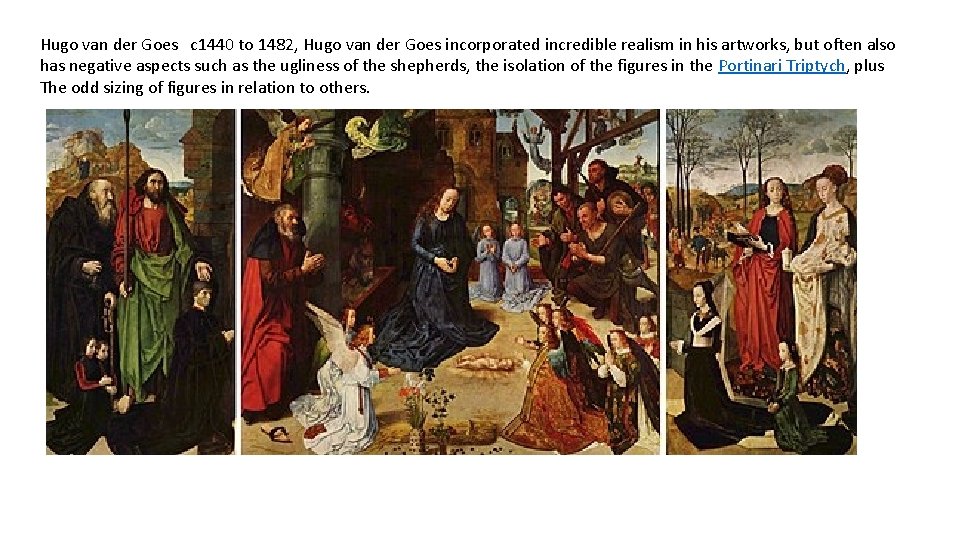 Hugo van der Goes c 1440 to 1482, Hugo van der Goes incorporated incredible