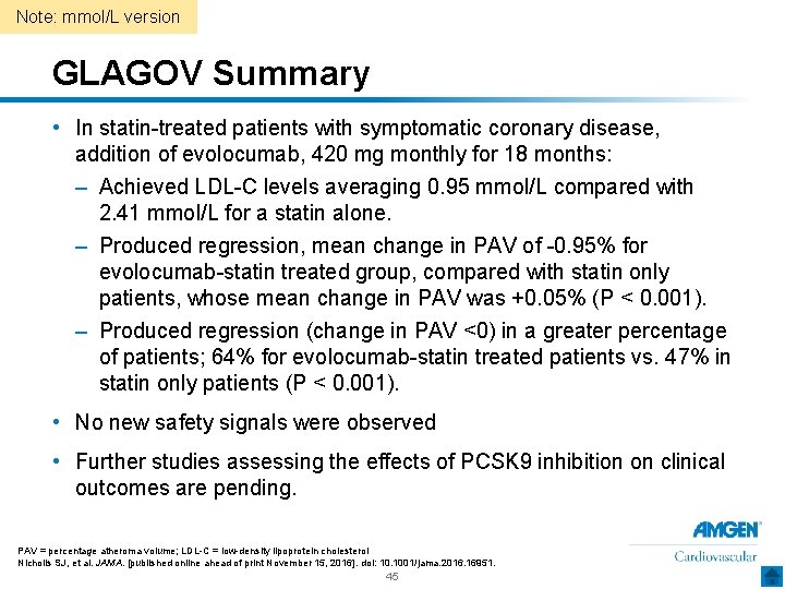 Note: mmol/L version GLAGOV Summary • In statin-treated patients with symptomatic coronary disease, addition