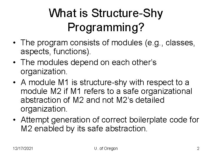 What is Structure-Shy Programming? • The program consists of modules (e. g. , classes,