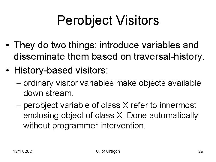 Perobject Visitors • They do two things: introduce variables and disseminate them based on