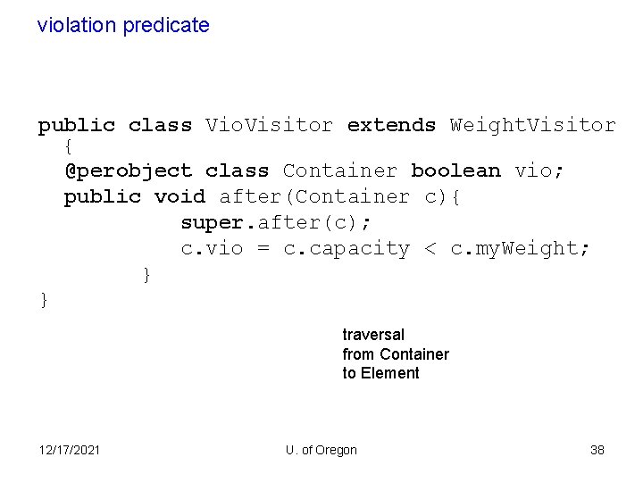 violation predicate public class Vio. Visitor extends Weight. Visitor { @perobject class Container boolean