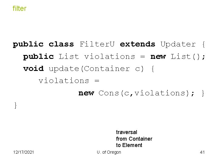 filter public class Filter. U extends Updater { public List violations = new List();