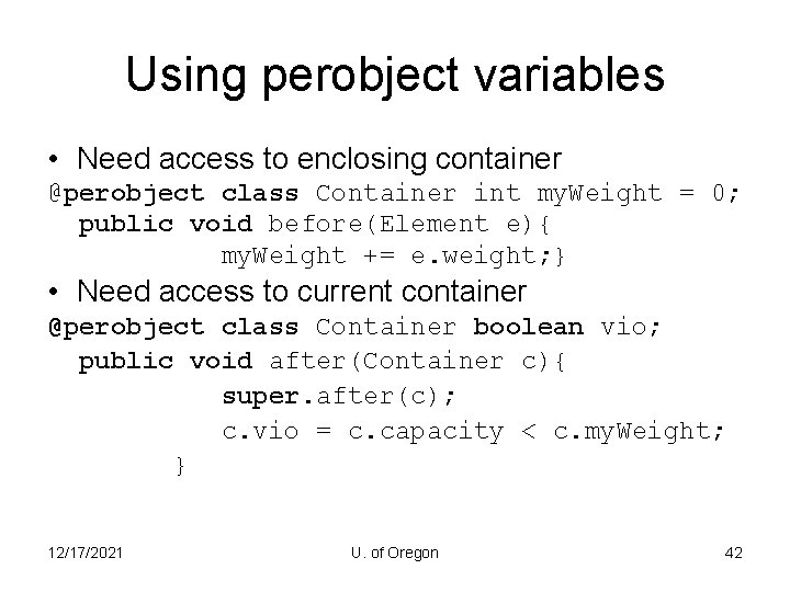 Using perobject variables • Need access to enclosing container @perobject class Container int my.