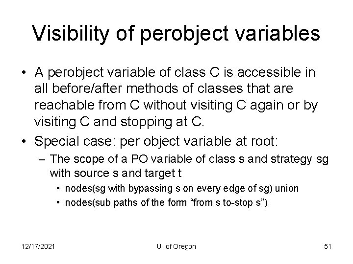 Visibility of perobject variables • A perobject variable of class C is accessible in